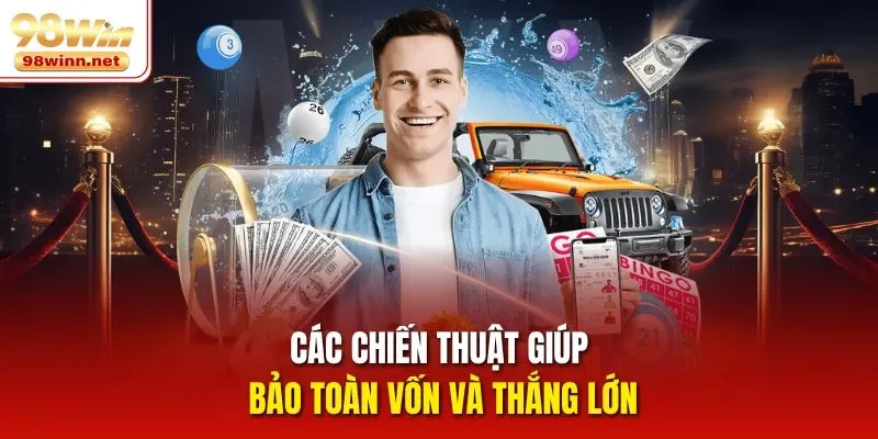 Các chiến thuật giúp bảo toàn vốn và thắng lớn