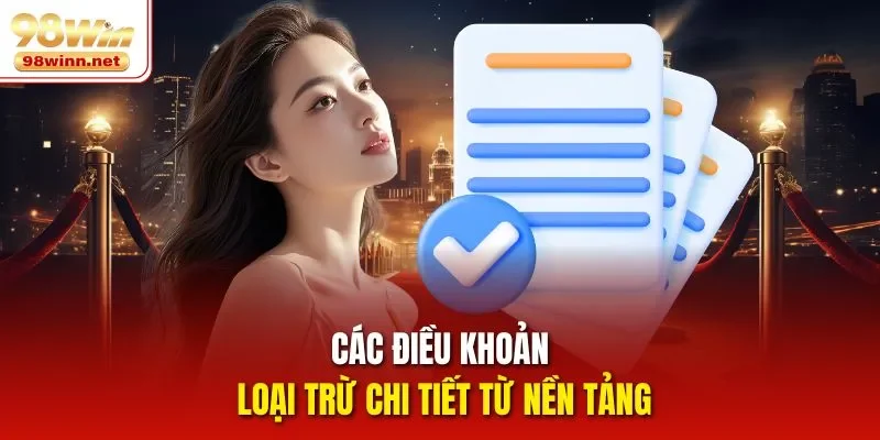 Các điều khoản loại trừ chi tiết từ nền tảng